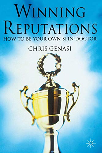 Winning Reputations: How To Be Your Own Spin Doctor von Palgrave Macmillan